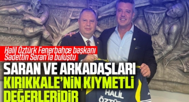 Saran ve arkadaşları Kırıkkale'nin değerleridir