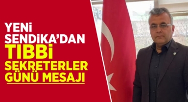 Yeni Sendika’dan tıbbi sekreterler günü mesajı