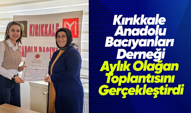 Kırıkkale Anadolu Bacıyanları Derneği Aylık Olağan Toplantısını Gerçekleştirdi
