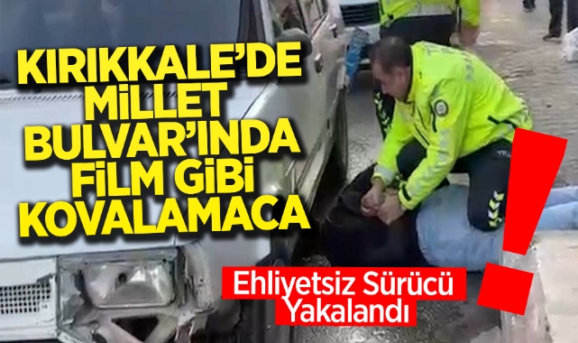 Kırıkkale'de Millet Bulvarı'nda Film Gibi Kovalamaca Ehliyetsiz Sürücü Yakalandı