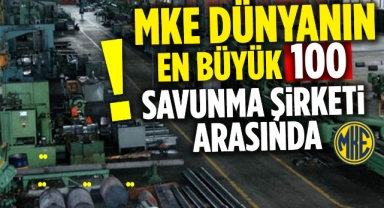 MKE, Dünyanın En Büyük 100 Savunma Şirketi Arasında!