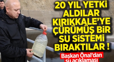 Önal; 20 Yıl Yetki Aldılar, Kırıkkale'ye Çürümüş Bir Su Sistemi Bıraktılar