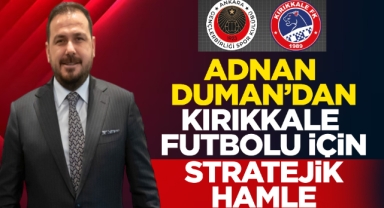 Adnan Duman'dan Kırıkkale futbolu için stratejik hamle 