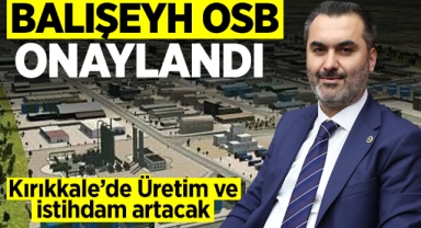 Balışeyh OSB onaylandı