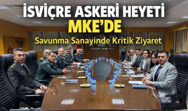 İSVİÇRE ASKERİ HEYETİNDEN MKE'YE ZİYARET