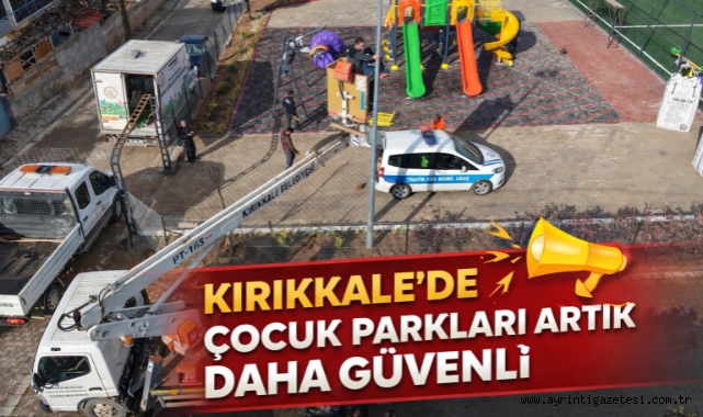 Kırıkkale'de çocuk parkları artık daha güvenli