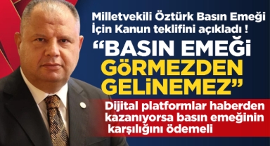 Milletvekili Öztürk Basın Emeği İçin Kanun Teklifini Açıkladı