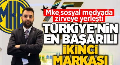 MKE sosyal medyada zirveye yerleşti Türkiye'nin en başarılı ikinci markası
