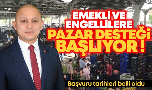 Emekli ve engellilere pazar desteği başlıyor