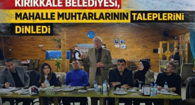 Kırıkkale Belediyesi Mahalle Muhtarlarının Taleplerini Dinledi