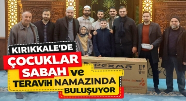 Kırıkkale'de çocuklar sabah ve teravih namazında buluşuyor