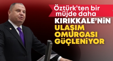 Öztürk’ten bir müjde daha Kırıkkale’nin ulaşım omurgası güçleniyor