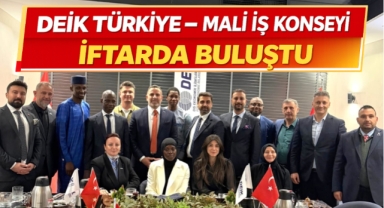 DEİK Türkiye - Mali İş Konseyi iftarda buluştu