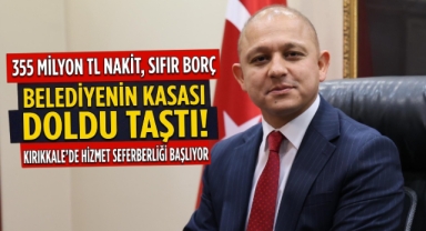 355 Milyon TL Nakit Sıfır Borç Kırıkkale'de Hizmet Seferberliği Başlıyor