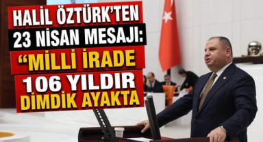Halil Öztürk'ten 23 Nisan Mesajı: