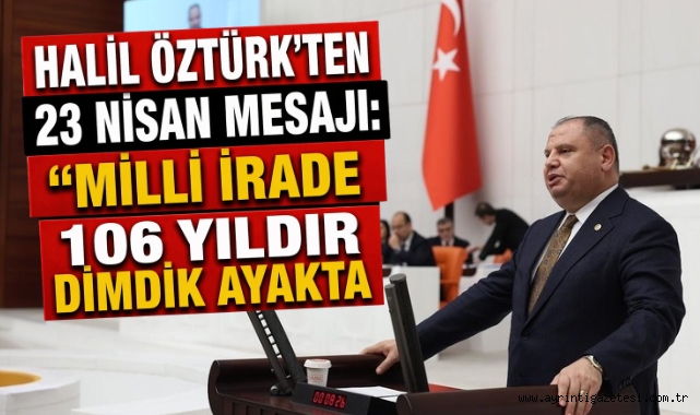 Halil Öztürk'ten 23 Nisan Mesajı: