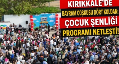 Kırıkkale’de bayram çoşkusu dört koldan: Çocuk Şenliği Programı netleşti