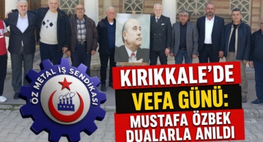 Kırıkkale'de vefa günü Mustafa Özbek dualarla anıldı