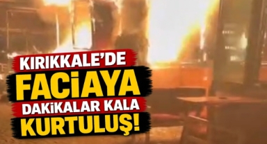 Kırıkkale'de faciaya dakikalar kala kurtuluş