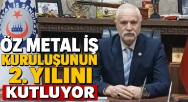 Öz Metal İş kuruluşunun 2. yılını kutluyor